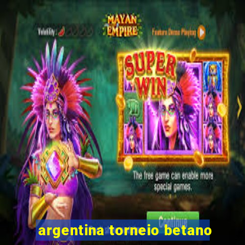 argentina torneio betano